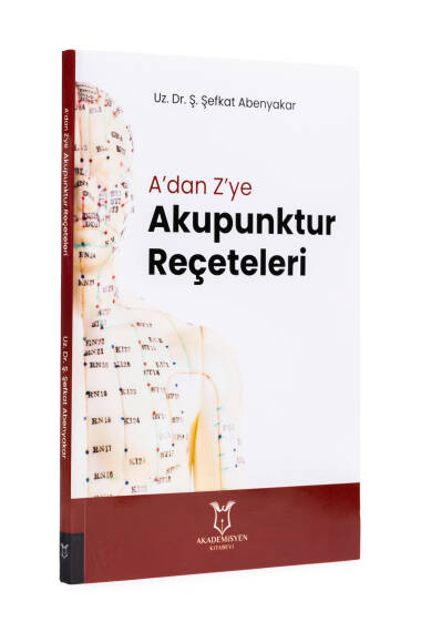 „Akupunkturrezepturen von A bis Z“ von Uz. Dr. Ş. Şefkat Abenyakar - 2